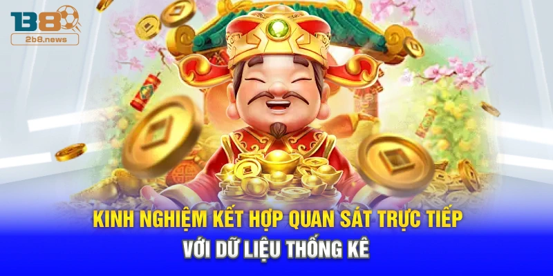 Kinh nghiệm kết hợp quan sát trực tiếp với dữ liệu thống kê
