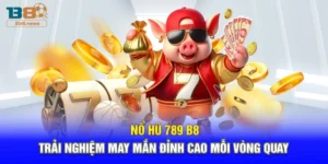 Nổ Hũ 789 B8 – Trải Nghiệm May Mắn Đỉnh Cao Mỗi Vòng Quay