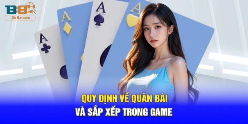 Quy định về quân bài và sắp xếp trong game
